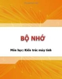 Bài giảng môn học Kiến trúc máy tính - Bộ nhớ