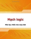 Bài giảng môn học Kiến trúc máy tính - Mạch logic