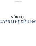 Bài giảng Nguyên lý Hệ điều hành - Chương 1: Các khái niệm cơ bản