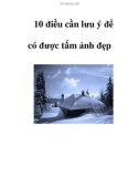 10 điều cần lưu ý để có được tấm ảnh đẹp