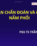 Bài giảng Tiếp cận chẩn đoán và điều trị nấm phổi - PGS. TS. Trần Văn Ngọc