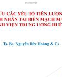 Bài giảng Nghiên cứu các yếu tố tiên lượng tử vong ở bệnh nhân tai biến mạch máu não tại Bệnh viện Trung ương Huế cơ sở 2 - Ts. Bs. Nguyễn Đức Hoàng