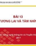 Bài giảng Nhập môn công nghệ thông tin và truyền thông: Bài 13 - Viện Công nghệ thông tin và truyền thông (ĐH Bách khoa Hà Nội)