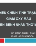 Bài giảng Điều chỉnh tình trạng giảm oxy máu trên bệnh nhân thở máy