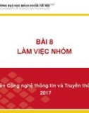 Bài giảng Nhập môn công nghệ thông tin và truyền thông: Bài 8 - Viện Công nghệ thông tin và truyền thông (ĐH Bách khoa Hà Nội)