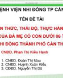 Khảo sát kiến thức, thái độ, thực hành về nuôi con bằng sữa mẹ của bà mẹ có con dưới 06 tháng tuổi tại Bệnh viện Nhi đồng thành phố Cần Thơ năm 2019