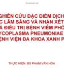 Bài giảng Nghiên cứu đặc điểm dịch tễ học lâm sàng và nhận xét kết quả điều trị bệnh viêm phổi do Mycoplasma Pneumoniae tại Bệnh viện Đa khoa Xanh Pôn