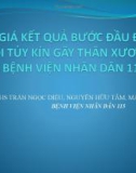 Bài giảng Đánh giá kết quả bước đầu đóng đinh nội tủy kín gãy thân xương đùi tại Bệnh viện Nhân dân 115 - ThS. Trần Ngọc Diệu