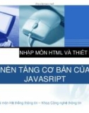 Bài giảng Nhập môn HTML và thiết kế Web: Bài 10 - Nền tảng cơ bản của JavaSript