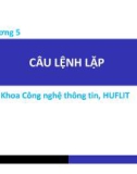 Bài giảng Nhập môn lập trình: Chương 5 - Trường Đại học Ngoại ngữ - Tin học, TP.HCM