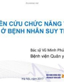 Bài giảng Nghiên cứu chức năng thận ở bệnh nhân suy tim - Bs. Vũ Minh Phúc