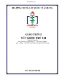 Giáo trình Sức khỏe trẻ em - Trường Trung cấp Quốc tế Mekong