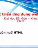 Bài giảng Phát triển ứng dụng web 1: Ngôn ngữ HTML - ĐH Sài Gòn