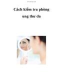 Cách kiểm tra phòng ung thư da