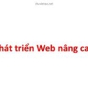 Bài giảng Phát triển web nâng cao - Bài 0: Tổng quan