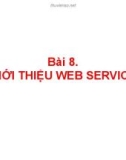 Bài giảng Phát triển web nâng cao - Bài 8: Giới thiệu Web Services