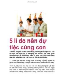 5 lí do nên dự tiệc cùng con