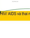 Bài giảng HIV / AIDS và thai nghén