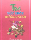 TRÀ SỨC KHỎE DƯỠNG SINH - PHẦN 1