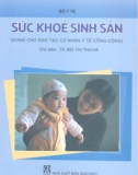 SỨC KHỎE SINH SẢN ( DÙNG CHO ĐÀO TẠO CỬ NHÂN Y TẾ CÔNG CỘNG )