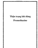 Thận trọng khi dùng Promethazine