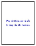 Phụ nữ thừa cân và nỗi lo tăng cân khi thai sản