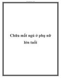 Chữa mất ngủ ở phụ nữ lớn tuổi