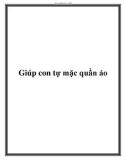 Giúp con tự mặc quần áo