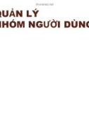 Bài giảng Quản trị và bảo trì hệ thống: Quản lý nhóm người dùng