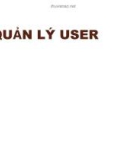 Bài giảng Quản trị và bảo trì hệ thống: Quản lý user