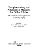 Complementary and Alternative Medicine for Older Adults A Guide to Holistic Approaches to Healthy Aging