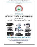 Bài giảng Sử dụng thiết bị văn phòng (Nghề: Công nghệ thông tin): Phần 1 - CĐ Công nghệ và Nông lâm Nam Bộ