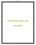 Dị ứng thực phẩm, làm sao tránh