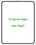 Vì sao trẻ chậm mọc răng?