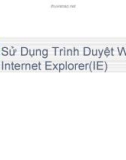 Bài giảng Sử dụng trình duyệt Web Internet Explorer (IE)