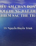 Siêu âm chẩn đoán các hội chứng bất thường nhiễm sắc thể thai nhi - Bs Nguyễn Huyền Trinh