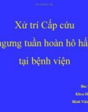 Xử trí Cấp cứu ngưng tuần hoàn hô hấp