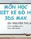 Bài giảng Thiết kế đồ họa 3DS MAX: Bài 1 - Nguyễn Thị Lan Anh: 