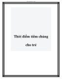 Thời điểm tiêm chủng cho trẻ