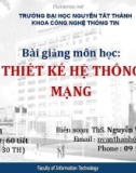 Bài giảng Thiết kế hệ thống mạng: Bài 7 - ThS. Nguyễn Văn Thành