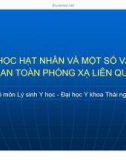 Bài giảng Y học hạt nhân và một số vấn đề an toàn phóng xạ liên quan - ĐHYK Thái Nguyên