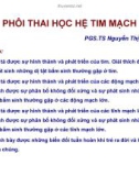 Bài giảng Phôi thai học hệ tim mạch - PGS.TS. Nguyễn Thị Bình