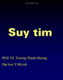 Bài giảng Suy tim - PGS.TS. Trương Thanh Hương