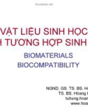 Bài giảng Vật liệu sinh học tính tương hợp sinh học: Biomaterials biocompatibility - NGND.GS.TS.BS. Hoàng Tử Hùng