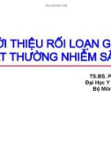 Bài giảng Huyết học: Giới thiệu rối loạn gen do bất thường nhiễm sắc thể - TS.BS. Phan Thị Xinh