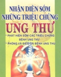 Dấu hiệu nhận biết ung thư: Phần 1