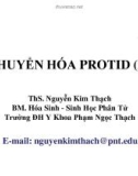 Bài giảng Chuyển hóa protid (P1) - ThS. Nguyễn Kim Thạch (ĐH Y Khoa Phạm Ngọc Thạch)