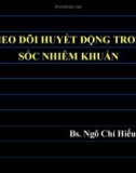 Bài giảng Theo dõi huyết động trong sốc nhiễm khuẩn - BS. Ngô Chí Hiếu