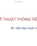 Bài giảng Kỹ thuật thông tiểu - BS. Trần Thảo Tuyết Tâm