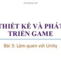 Bài giảng Thiết kế và phát triển trò chơi máy tính: Bài 3 - Trương Xuân Nam